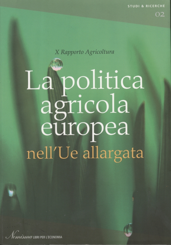 La politica agricola europea nell’Ue allargata